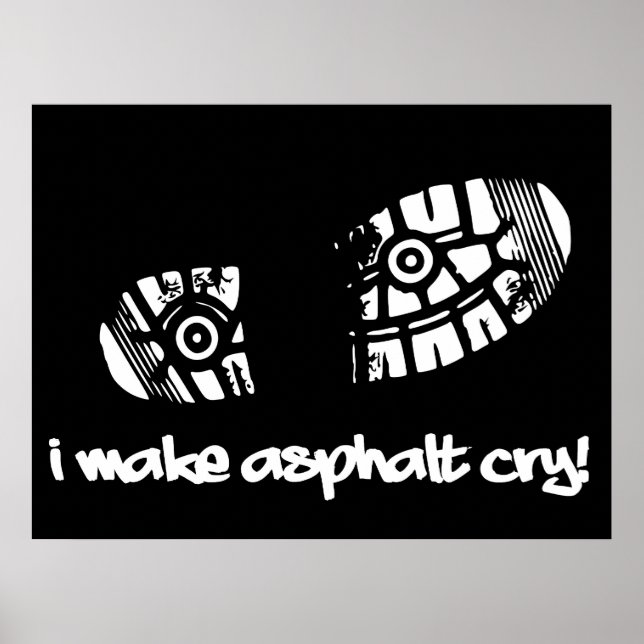 Póster I Make Asphalt Cry Shoe Track Running Poster (Frente)