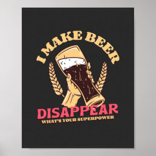Póster I Make Beer Disappear What's Your Superpower