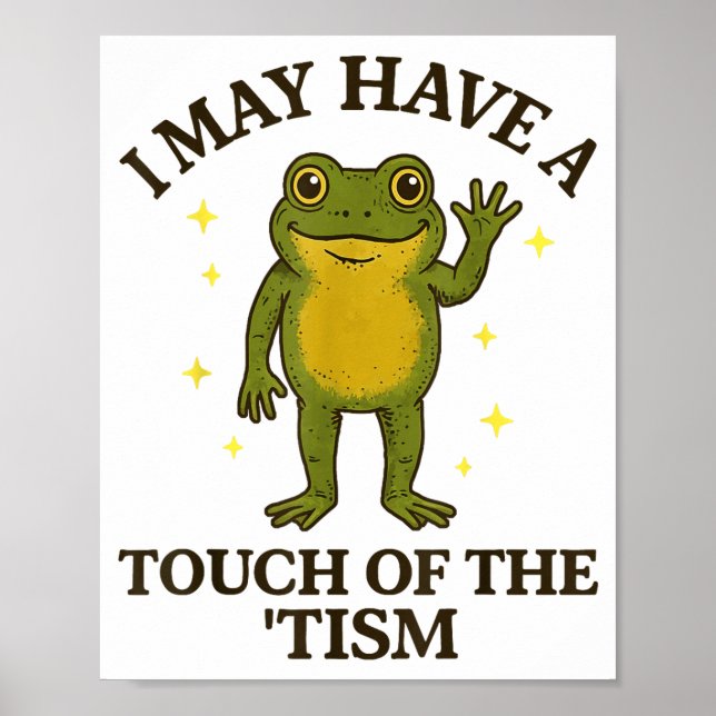 Póster I May Have A Touch Of The tism  (Frente)