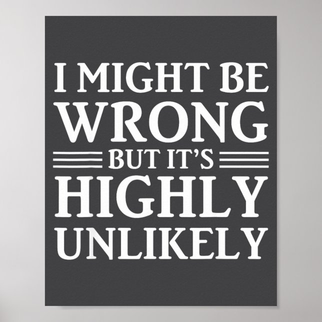 Póster I Might Be Wrong But It's Highly Unlikely Sarcasti (Frente)