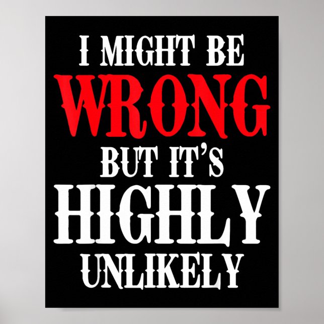 Póster I Might Be Wrong But It's Highly Unlikely Sarcasti (Frente)