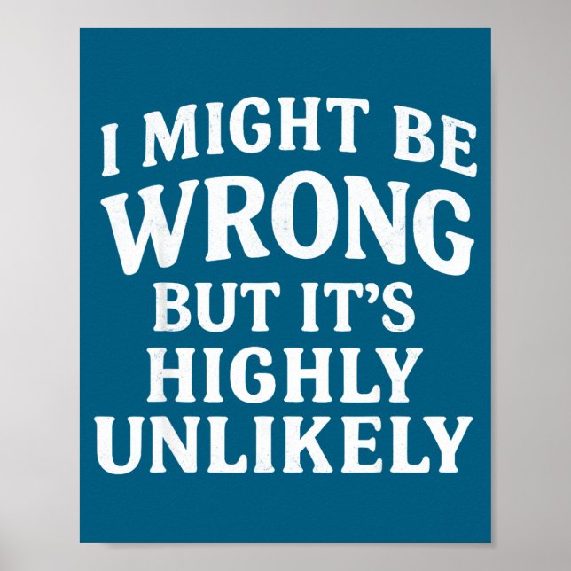 Póster I Might Be Wrong But It's Highly Unlikely Sarcasti (Frente)