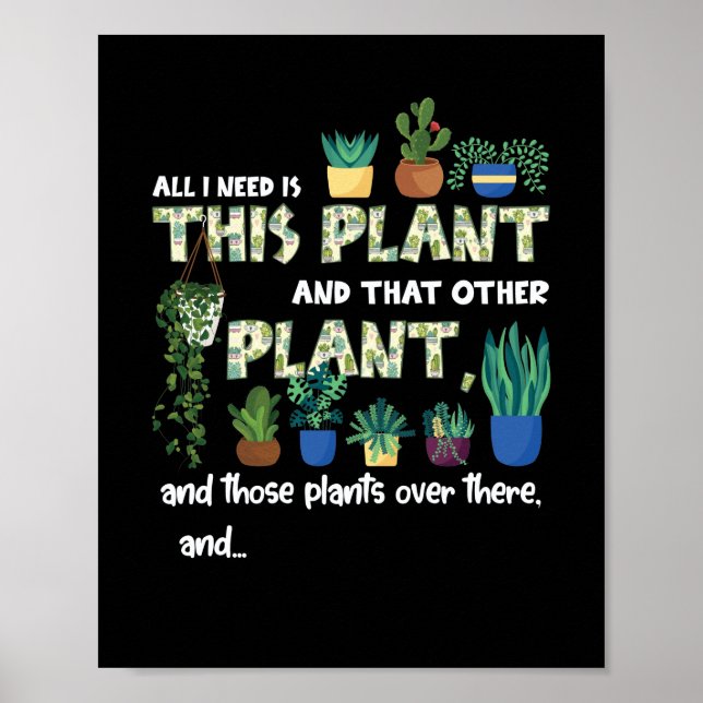 Póster I Need Is This Plant And That Other Plant (Frente)