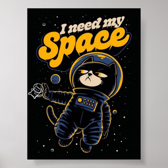 Póster I Need My Space Cat Astronaut Poster – Funny Space (Frente)