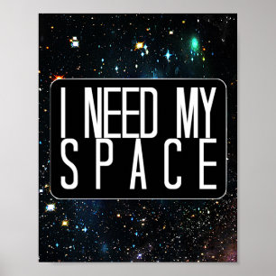 Póster "I need my space" funny humor quote saying slogan