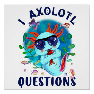 Póster I Preguntas Axolotl, Cute Axolotl Cita