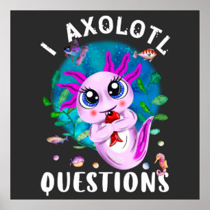 Póster I Preguntas Axolotl, Cute Axolotl Cita