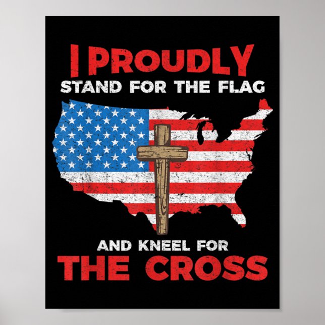 Póster I Proudly Stand For The Flag And Kneel For The Cro (Frente)