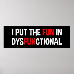 Póster I Put The Fun In Dysfunctional