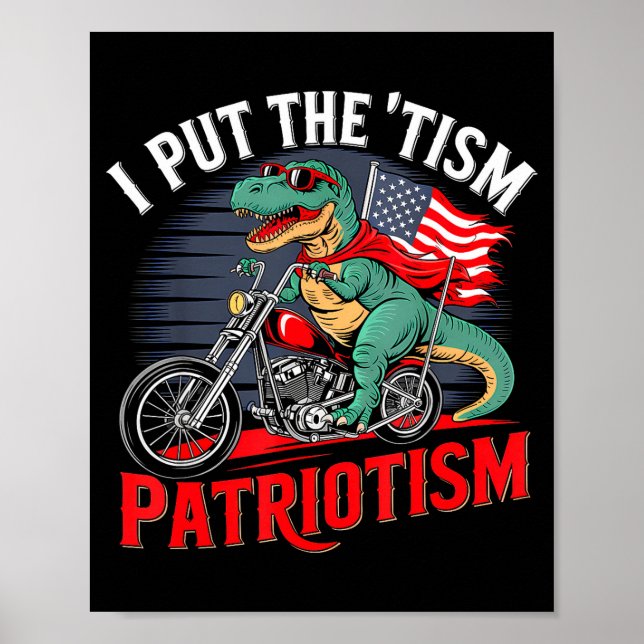 Póster I Put The Tism In Patriotism Motorcycle Dinosaur  (Frente)