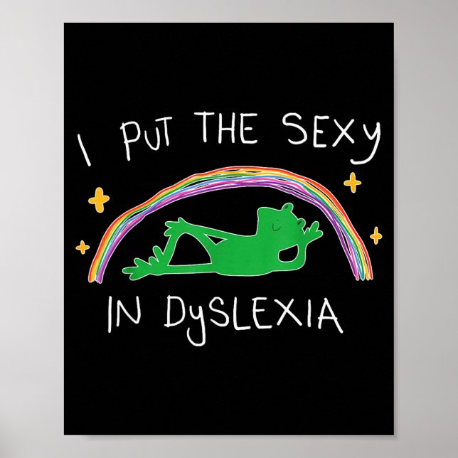 Póster I Put The Y In Dyslexia Funny Cute Frog  (Frente)