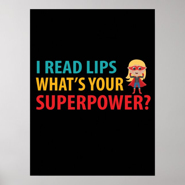Póster I Read Lips What's Your Superpower Deafness (Frente)