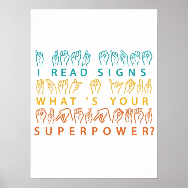 Póster I Read Signs What's Your Superpower Sign Language (Frente)
