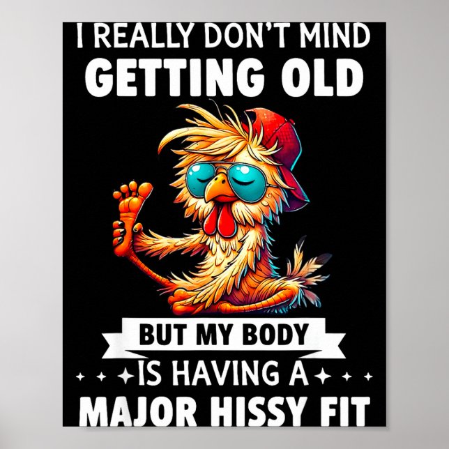 Póster I Really Don't Mind Getting Old But My Body Is Hav (Frente)