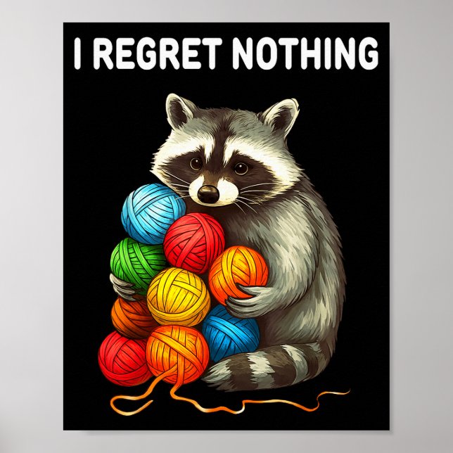 Póster I Regret Nothing Funny Raccoon Yarn Lover  (Frente)