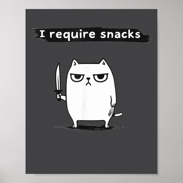 Póster I Require Snacks Angry Cat Funny Meme  (Frente)