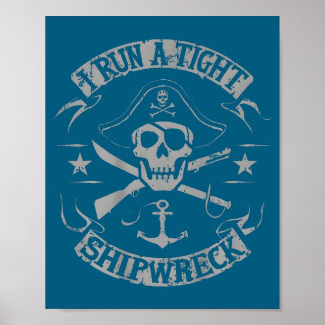 Póster I Run A Tight Shipwreck Funny Rate Quote (on Back) (Frente)