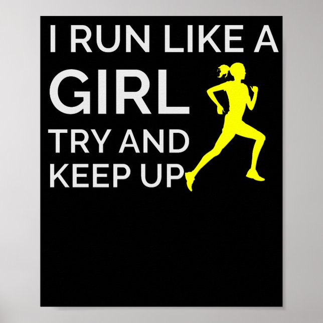 Póster I Run LIke A Girl Try And Keep Up (Frente)