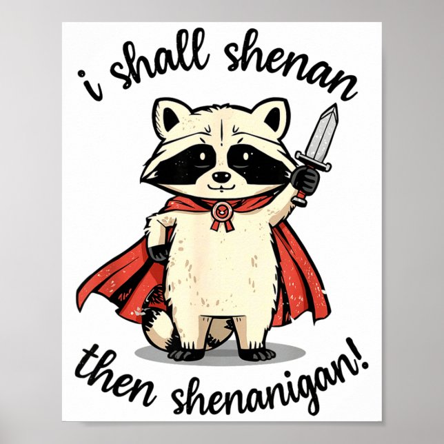 Póster I Shall Shenan Then Shenanigan Cute Quest Raccoon  (Frente)