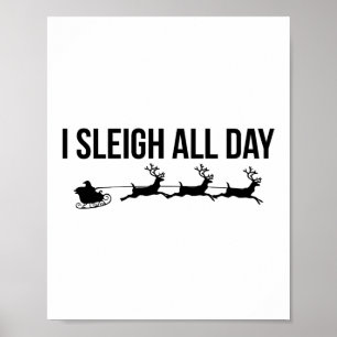 Póster I Sleigh All Day - Santa Reindeer