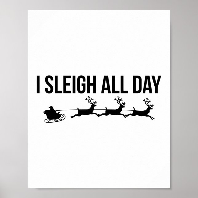 Póster I Sleigh All Day - Santa Reindeer (Frente)