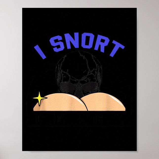 Póster I Snort Crack Skeleton Funny Skull Butt Soky Hallo (Frente)