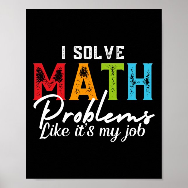 Póster I Solve Math Problems Like It's My Job Funny Math  (Frente)
