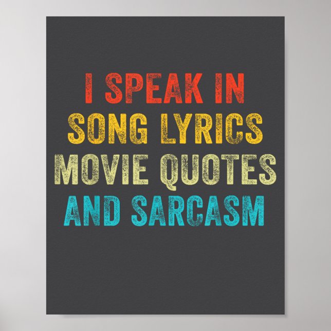 Póster I Speak In Movie Quotes Song Lyrics And Sarcasm Vi (Frente)