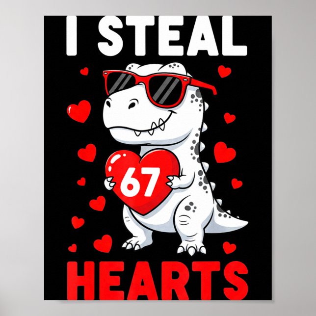 Póster I Steal 67 Hearts Funny 67 Valentine Dinosaur Men  (Frente)