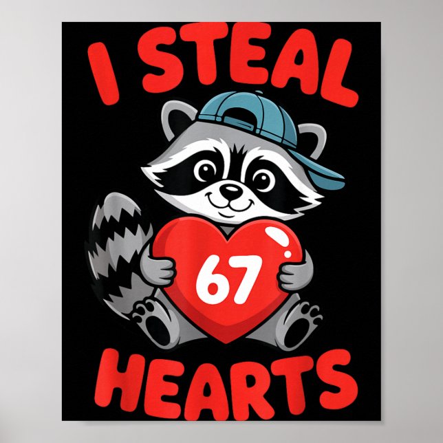 Póster I Steal 67 Hearts Funny 67 Valentine Raccoon Men B (Frente)