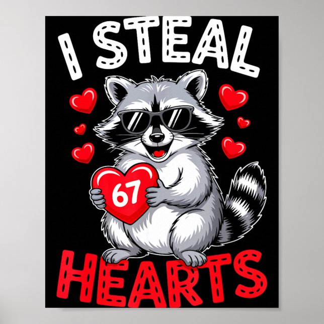 Póster I Steal 67 Hearts Funny 67 Valentine Raccoon Men B (Frente)