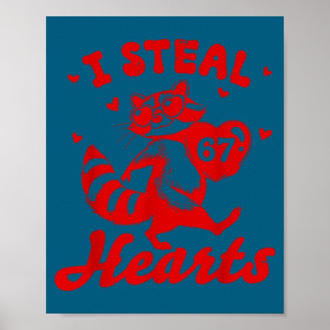 Póster I Steal 67 Hearts Funny 67 Valentine Raccoon Men B (Frente)