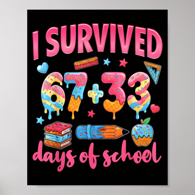 Póster I Survived 67 + 33 Day Of School Funny 6 7 Six Sev (Frente)