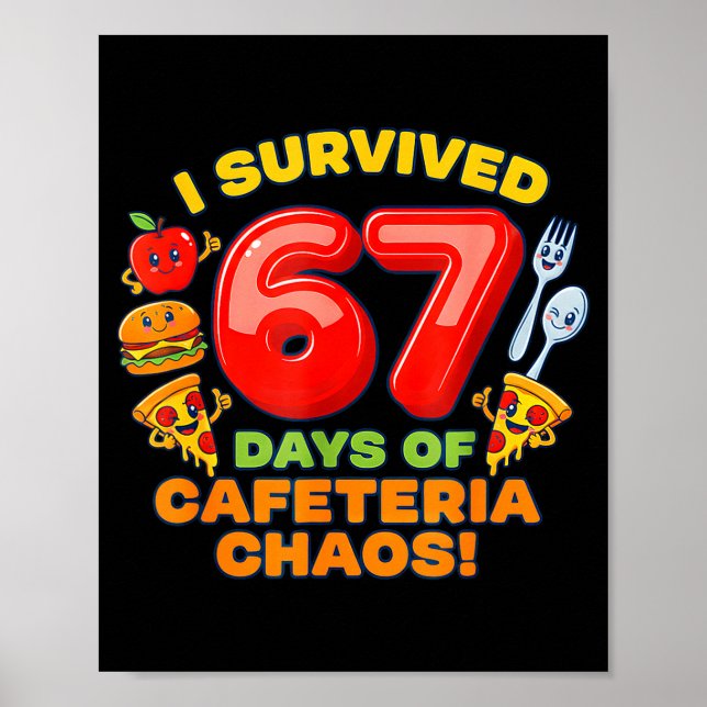 Póster I Survived 67 Days Of Cafeteria Chaos 67 Meme Lunc (Frente)