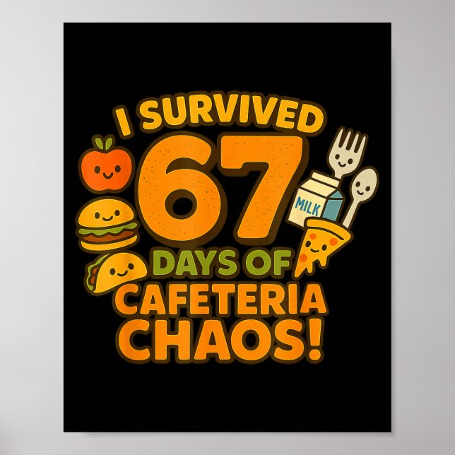 Póster I Survived 67 Days Of Cafeteria Chaos 67 Meme Lunc (Frente)
