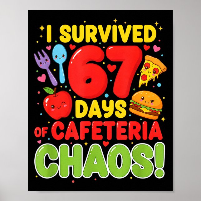 Póster I Survived 67 Days Of Cafeteria Chaos 67 Meme Lunc (Frente)