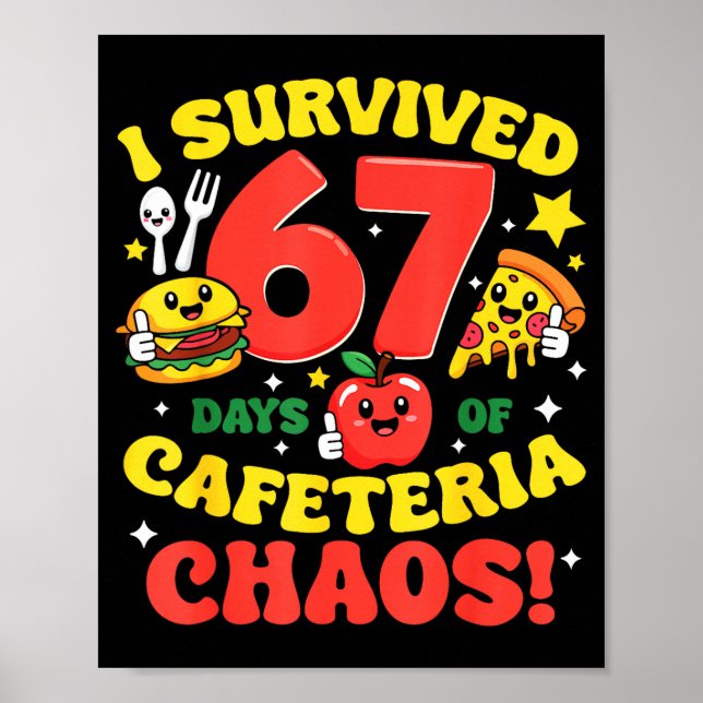 Póster I Survived 67 Days Of Cafeteria Chaos 67 Meme Lunc (Frente)