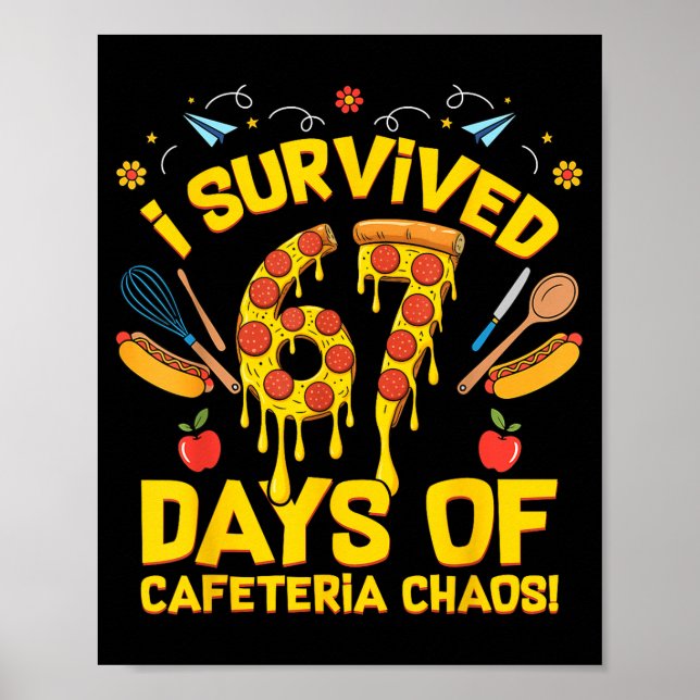 Póster I Survived 67 Days Of Cafeteria Chaos Funny Lunch  (Frente)
