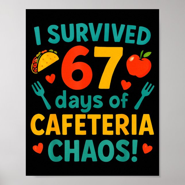 Póster I Survived 67 Days Of Cafeteria Chaos – Funny Scho (Frente)