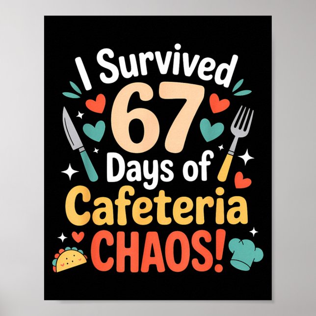 Póster I Survived 67 Days Of Cafeteria Chaos Staff Lunch  (Frente)