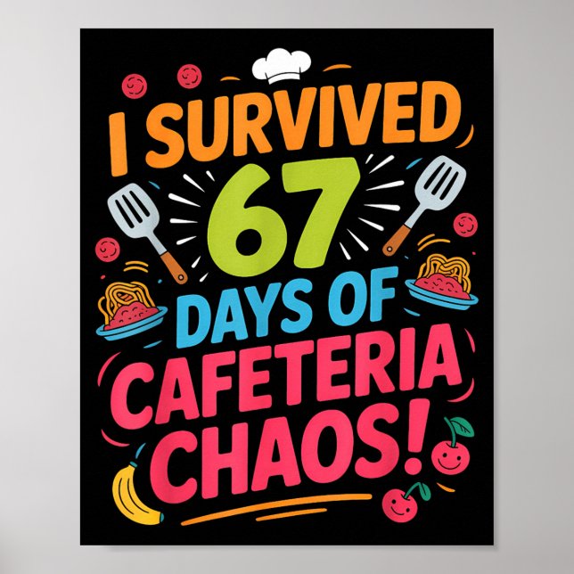 Póster I Survived 67 Days Of Cafeteria Chaos Staff Lunch  (Frente)