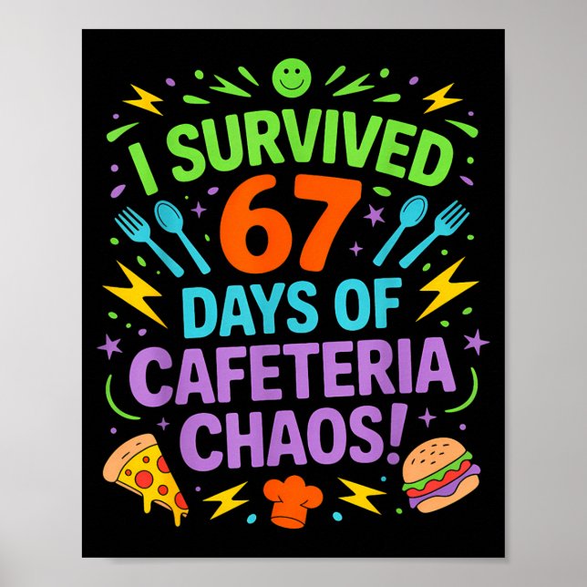 Póster I Survived 67 Days Of Cafeteria Chaos Staff Lunch  (Frente)