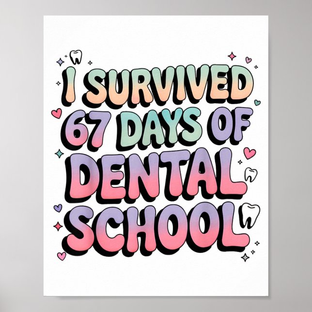 Póster I Survived 67 Days Of Dental School Students Teach (Frente)