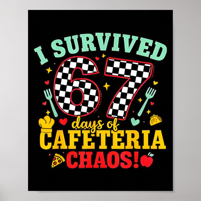 Póster I Survived 67 Days Of School Cafeteria Chaos Check (Frente)