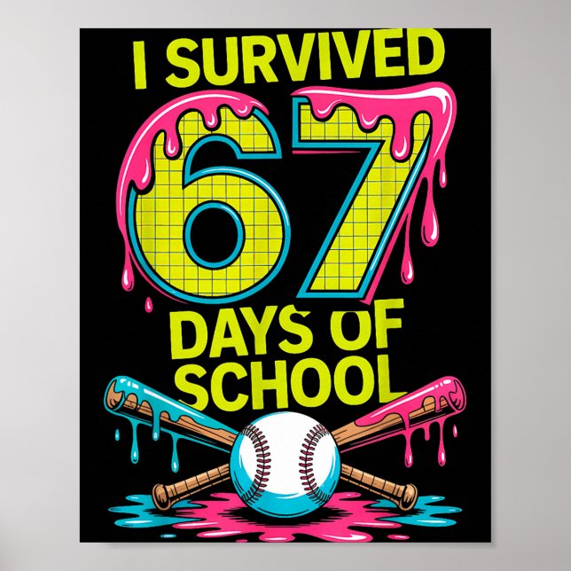 Póster I Survived 67 Days Of School Funny 67 Baseball Sli (Frente)