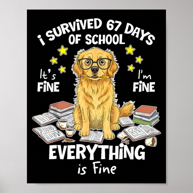 Póster I Survived 67 Days Of School Funny 67 Golden Retri (Frente)