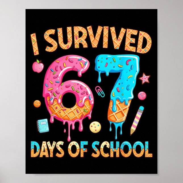 Póster I Survived 67 Days Of School Funny 67 Teacher Stud (Frente)