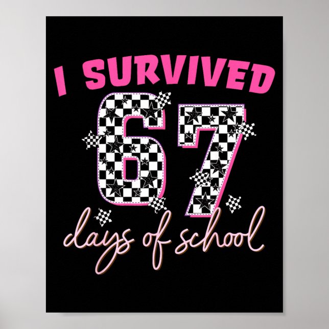 Póster I Survived 67 Days Of School Funny 67 Teachers Stu (Frente)