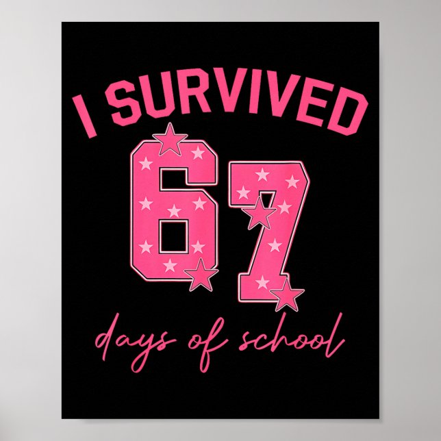 Póster I Survived 67 Days Of School Funny 67 Teachers Stu (Frente)