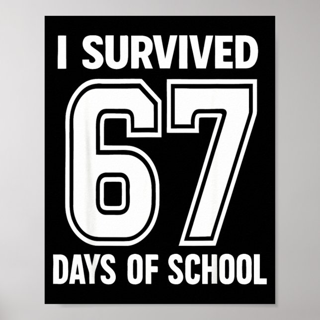 Póster I Survived 67 Days Of School Funny 67 Teachers Stu (Frente)